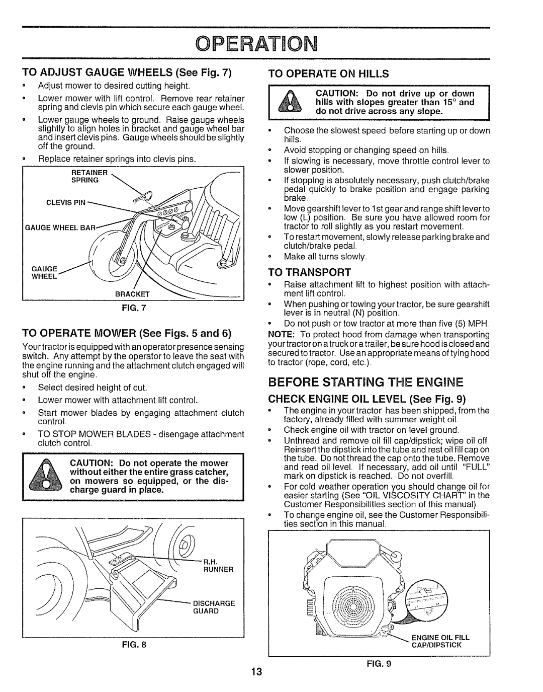 Sears 917.250551 manual Operation, Before Starting the Engine, To Operate on Hills, To Transport 