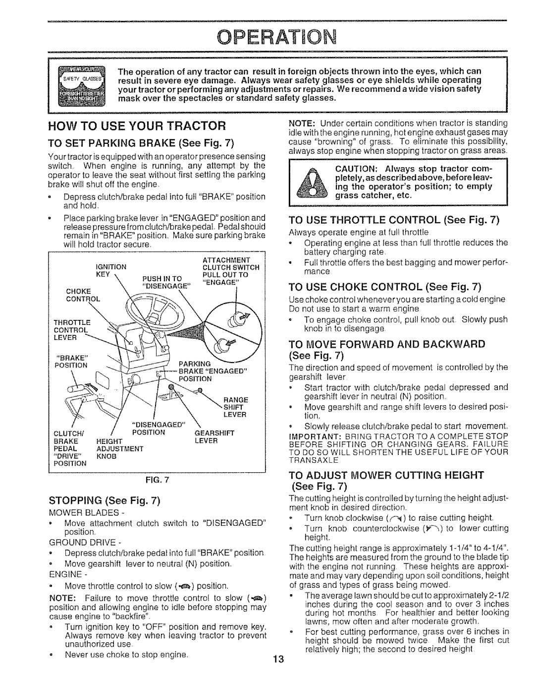 Sears 917.25148 manual HOW to USE Your Tractor, To Move Forward and Backward 