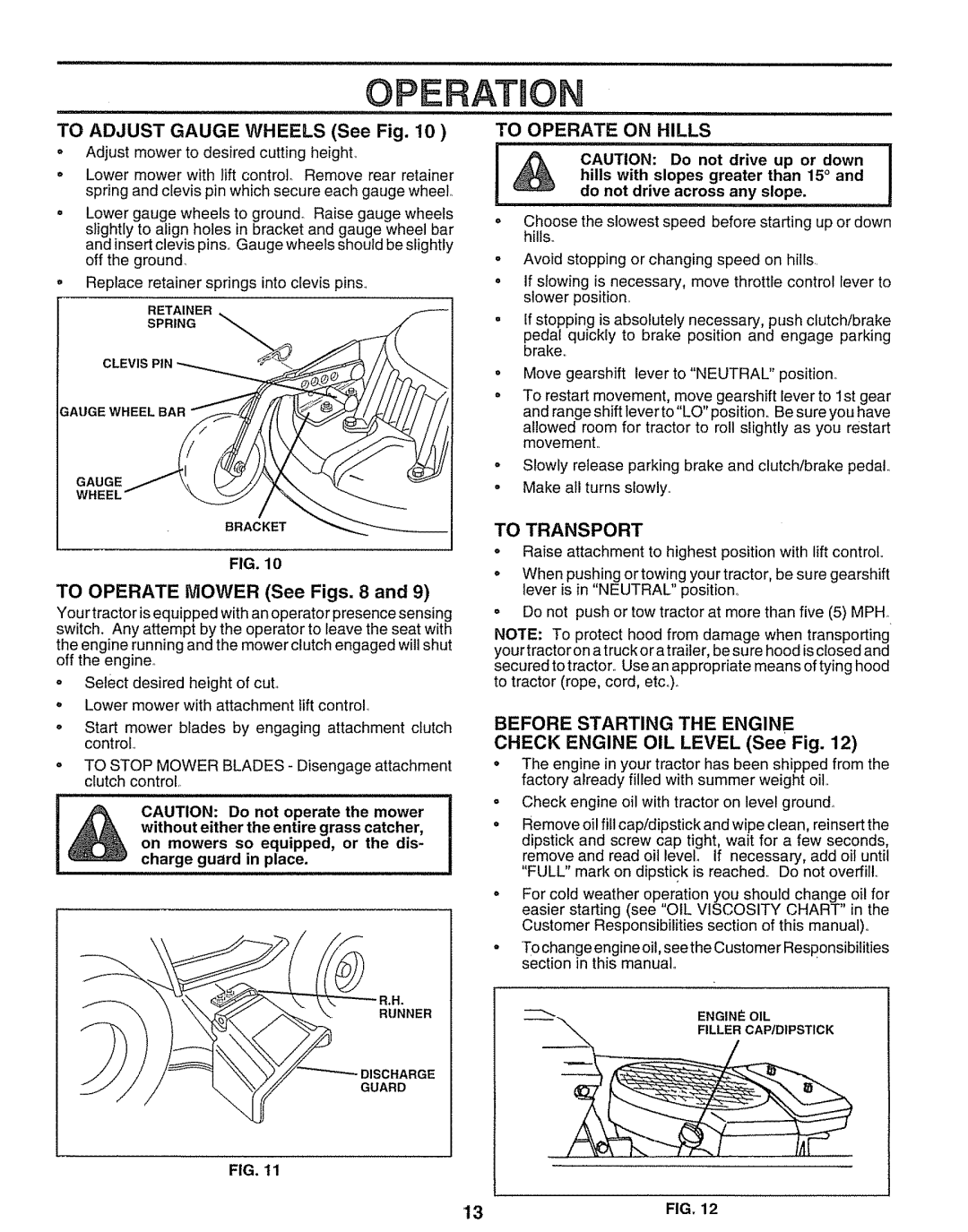 Sears 917.25597 owner manual To Adjust Gauge Wheels See Fig, To Operate on Hills, To Transport, Before Starting the Engine 