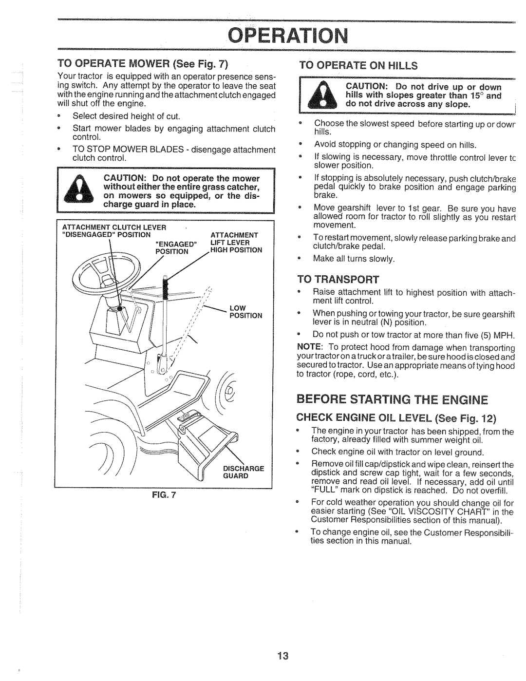 Sears 917.2565 manual To Operate Mower See Fig, To Operate on Hills, To Transport, Check Engine OiL Level See Fig 