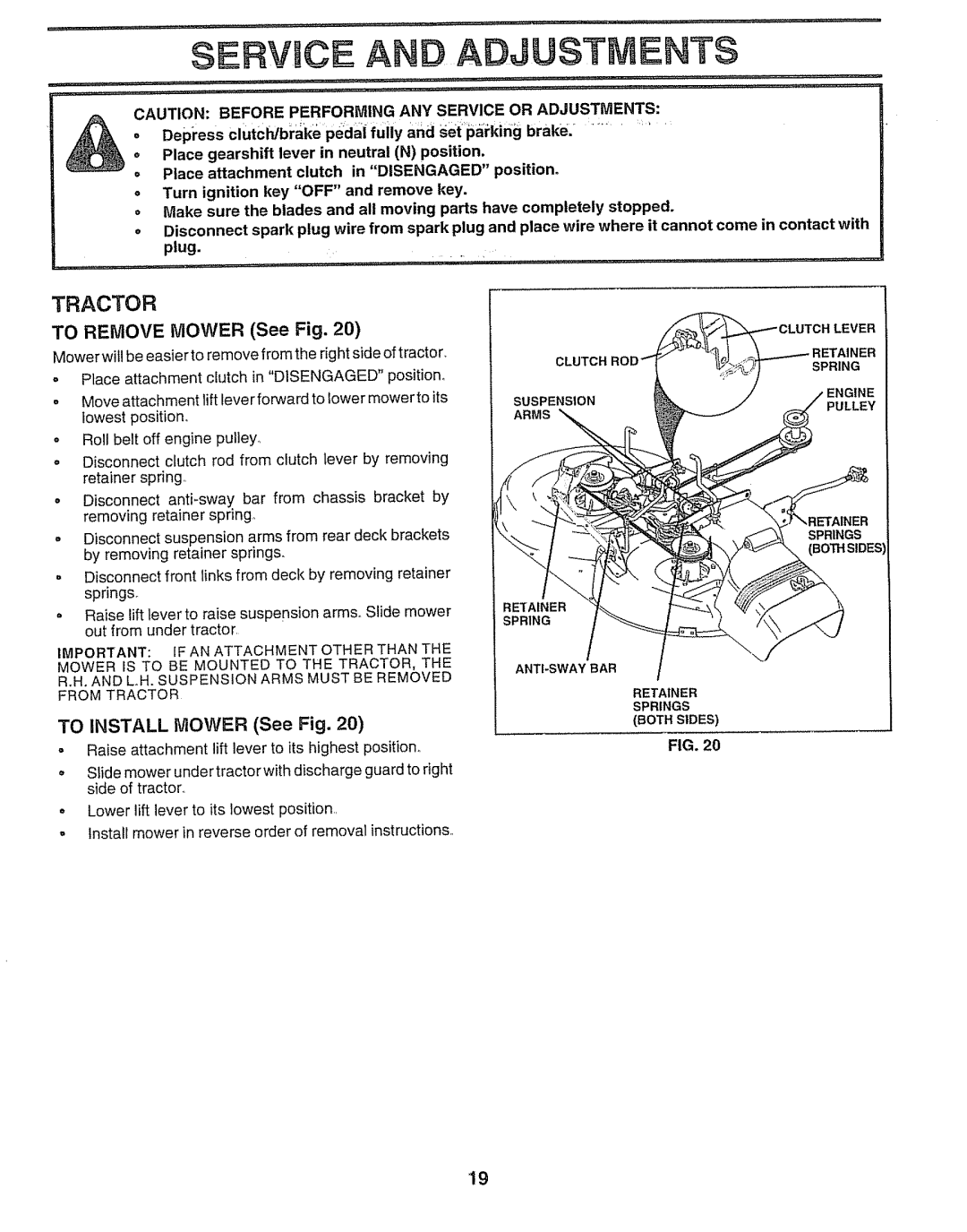 Sears 917.257552 $Ervuce Andadjustments, Tractor, TO REMOVE MOWER See Fig, TO INSTALL MOWER See Fig, Depress clutch/brake 