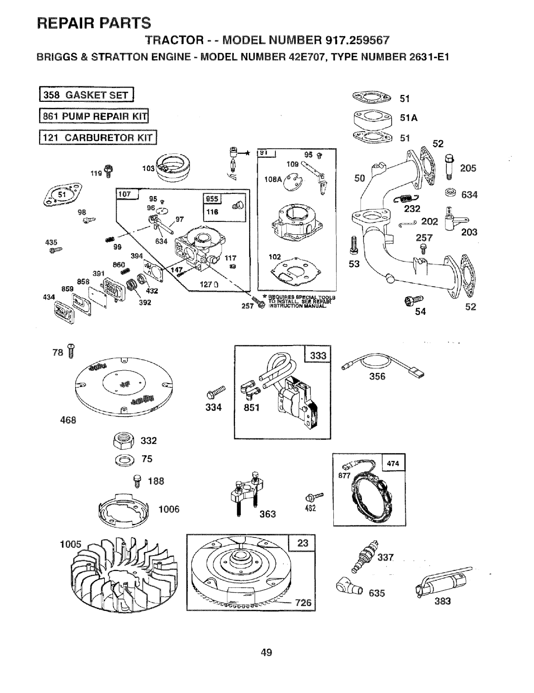 Sears 917.259567 owner manual 205, 634, 468, Gasket SET Pump Repair, Carburetor KIT7 