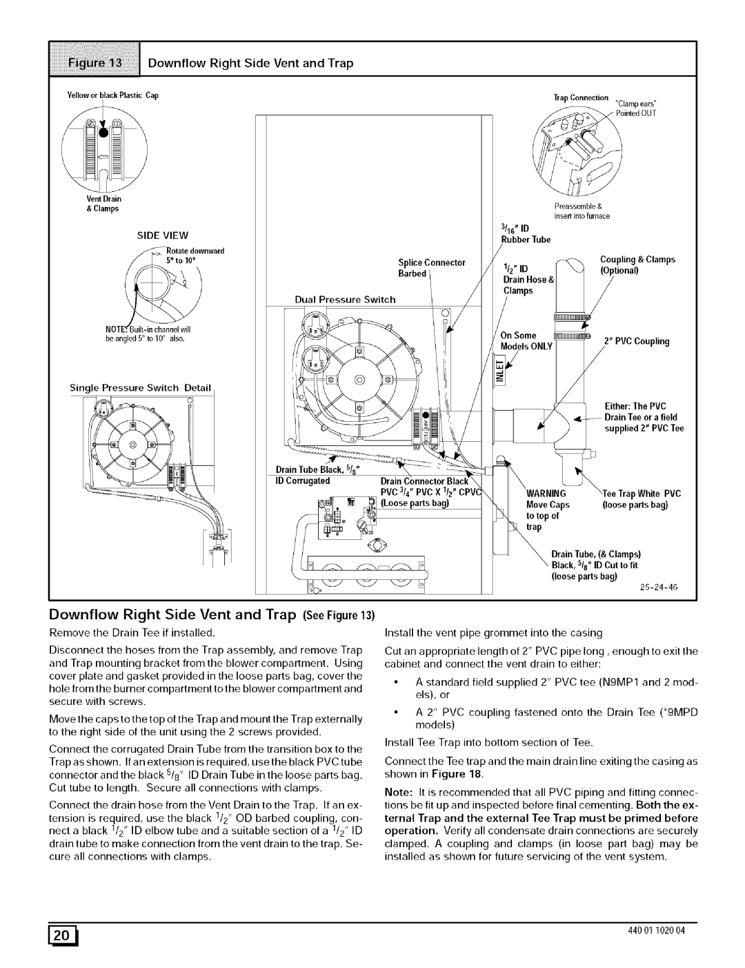 Sears N9MP2075B12B1 Downflow Right Side Vent and Trap See Figure, PVC 3/4, Coupling & Clamps 112ID Drain Hose On Some 