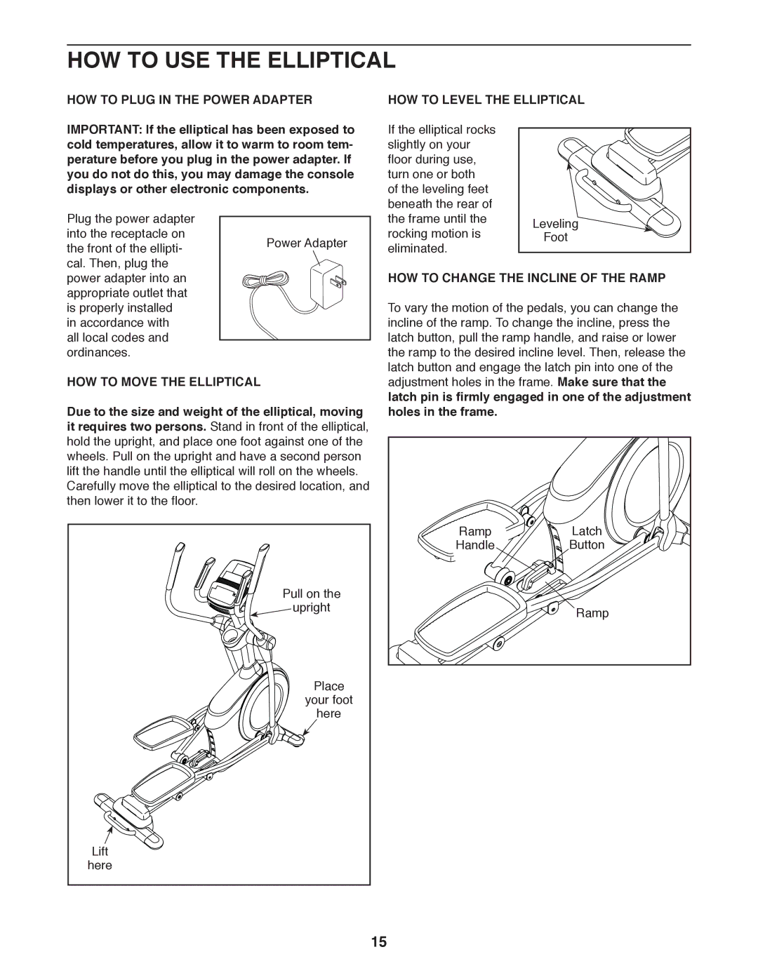 Sears NTEL05011.0 user manual HOW to USE the Elliptical, HOW to Change the Incline of the Ramp, HOW to Move the Elliptical 