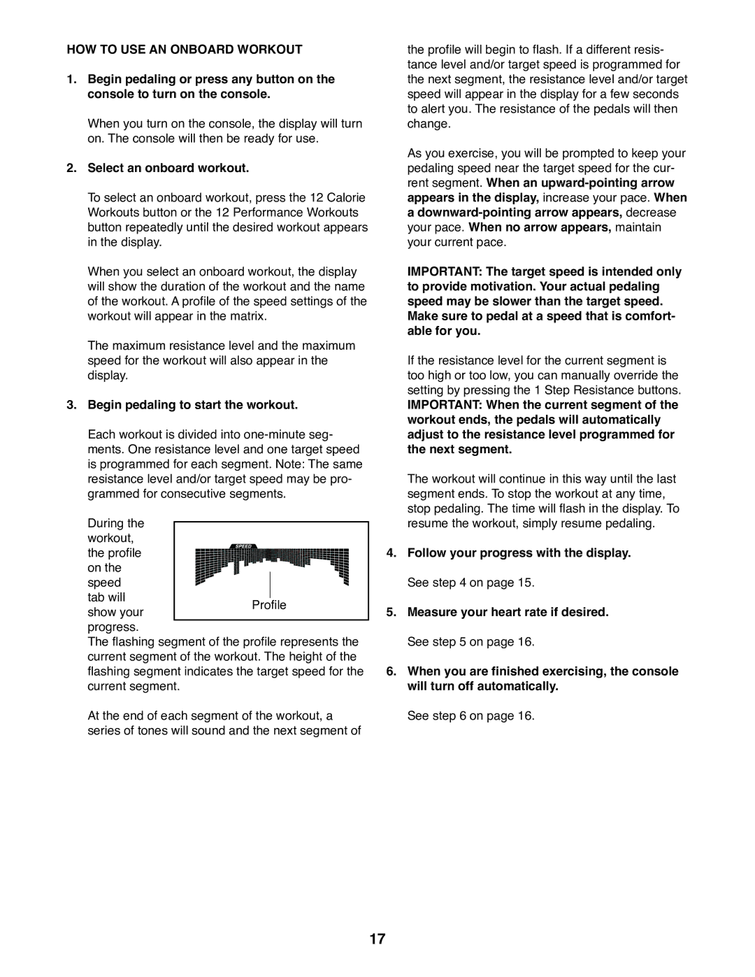 Sears NTEX03912.0 user manual HOW to USE AN Onboard Workout, Select an onboard workout, Begin pedaling to start the workout 