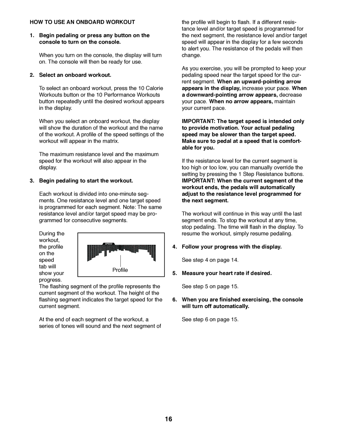 Sears NTEX23012.0 user manual HOW to USE AN Onboard Workout, Select an onboard workout, Begin pedaling to start the workout 