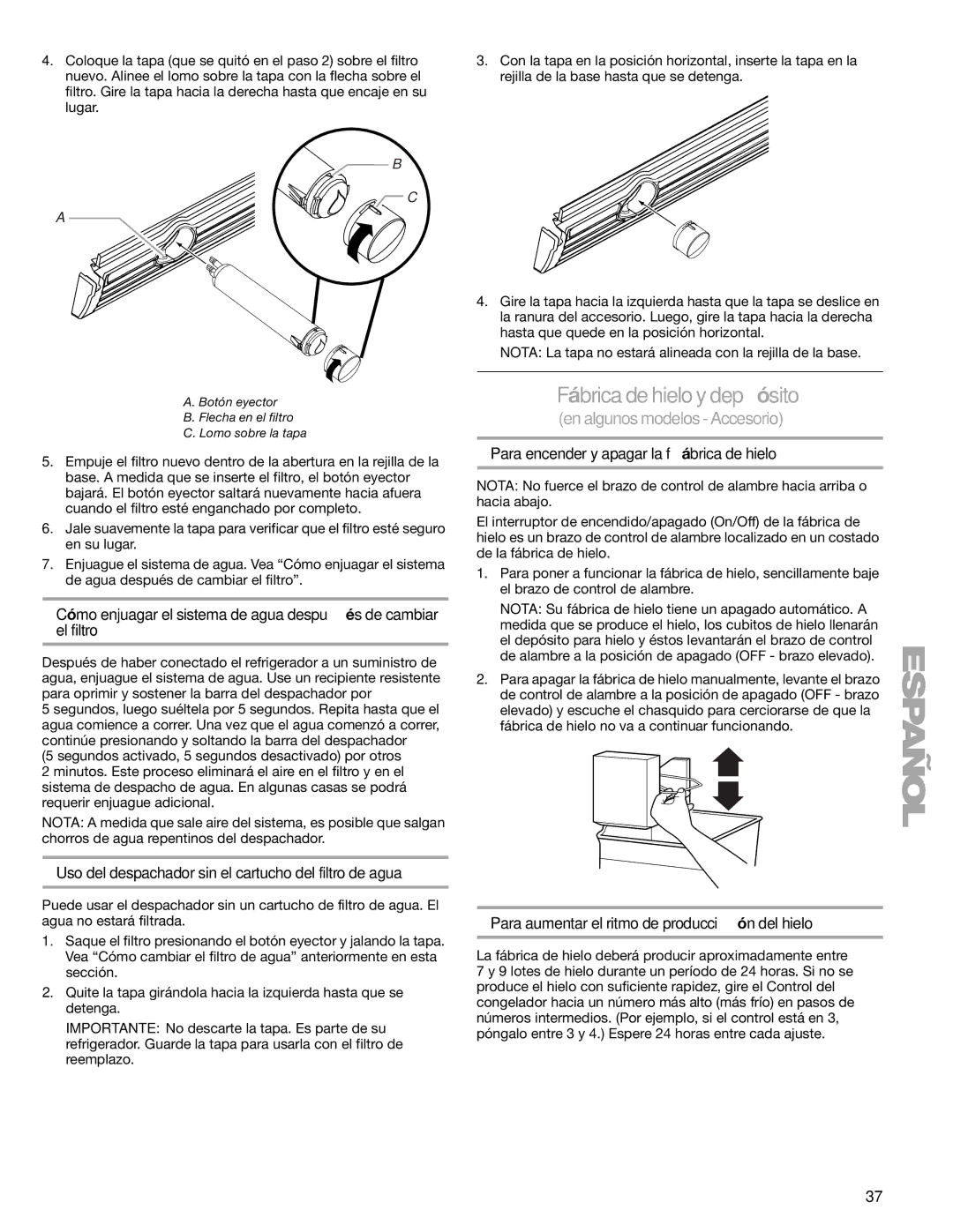 Sears T1KB2/T1RFKB2 Fábrica de hielo y depósito, En algunos modelos Accesorio, Para encender y apagar la fábrica de hielo 