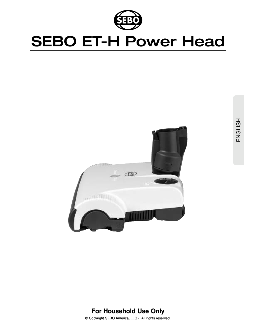 Sebo manual For Household Use Only, SEBO ET-H Power Head, English 