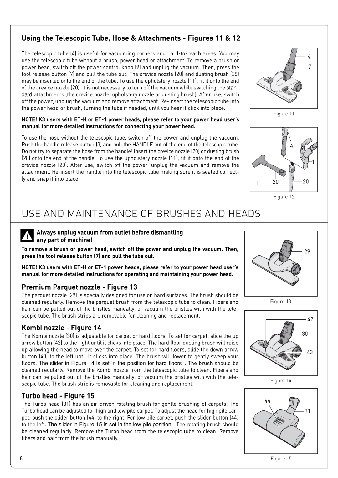 Sebo K owner manual USE and Maintenance of Brushes and Heads, Using the Telescopic Tube, Hose & Attachments Figures 11 