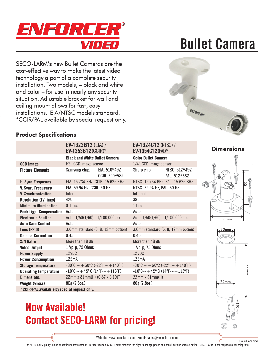 SECO-LARM USA EV-1324C12 (NTSC) dimensions Enforcer, Bullet Camera, Video, Now Available Contact SECO-LARM for pricing 