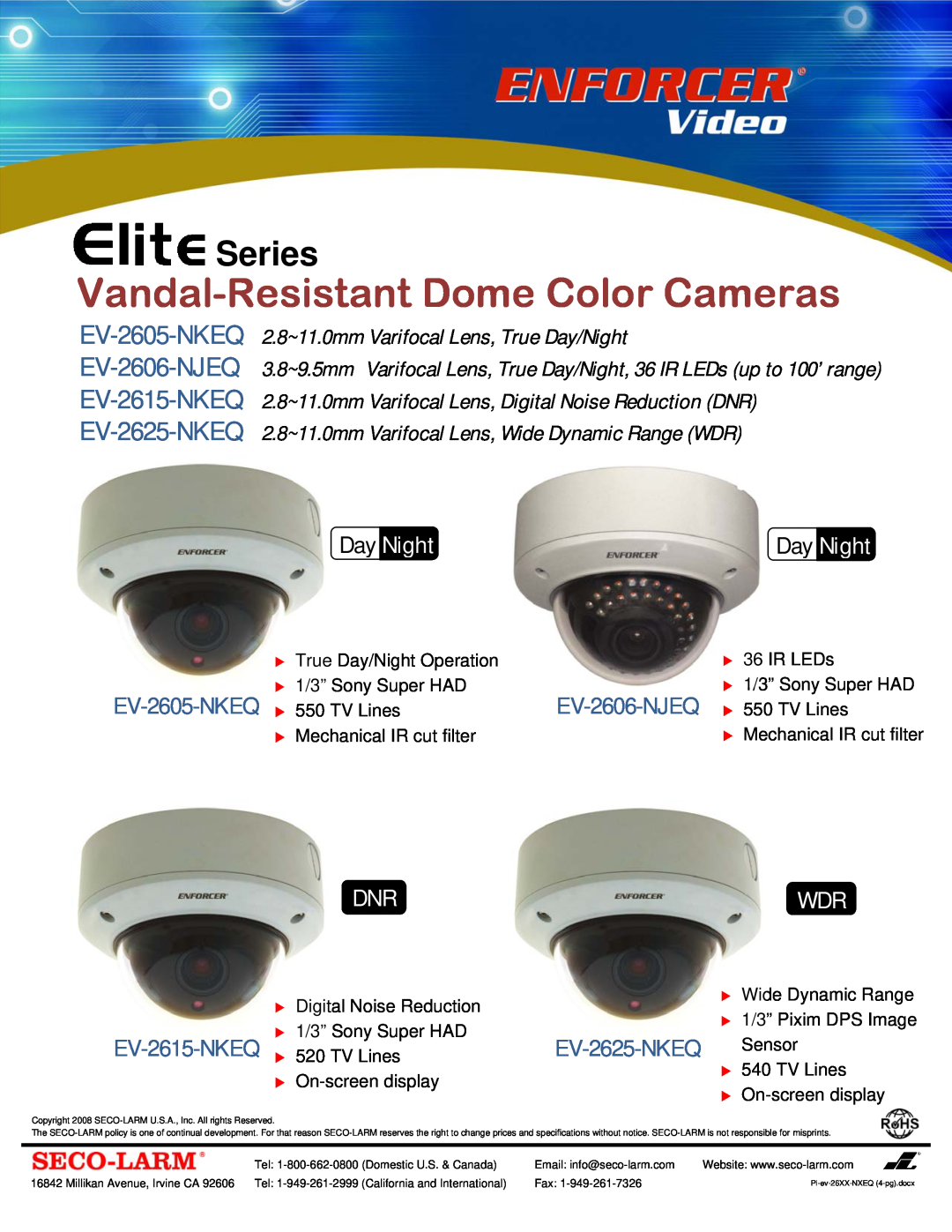 SECO-LARM USA specifications EV-2605-NKEQ EV-2615-NKEQ, EV-2606-NJEQ EV-2625-NKEQ, Vandal-Resistant Dome Color Cameras 