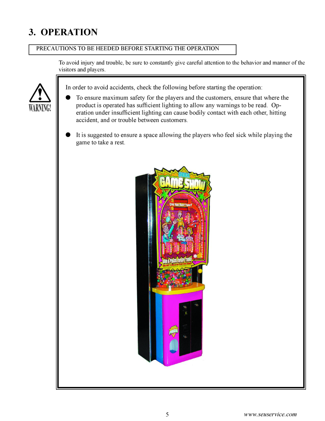 Sega GAME SHOW owner manual Precautions to be Heeded Before Starting the Operation 