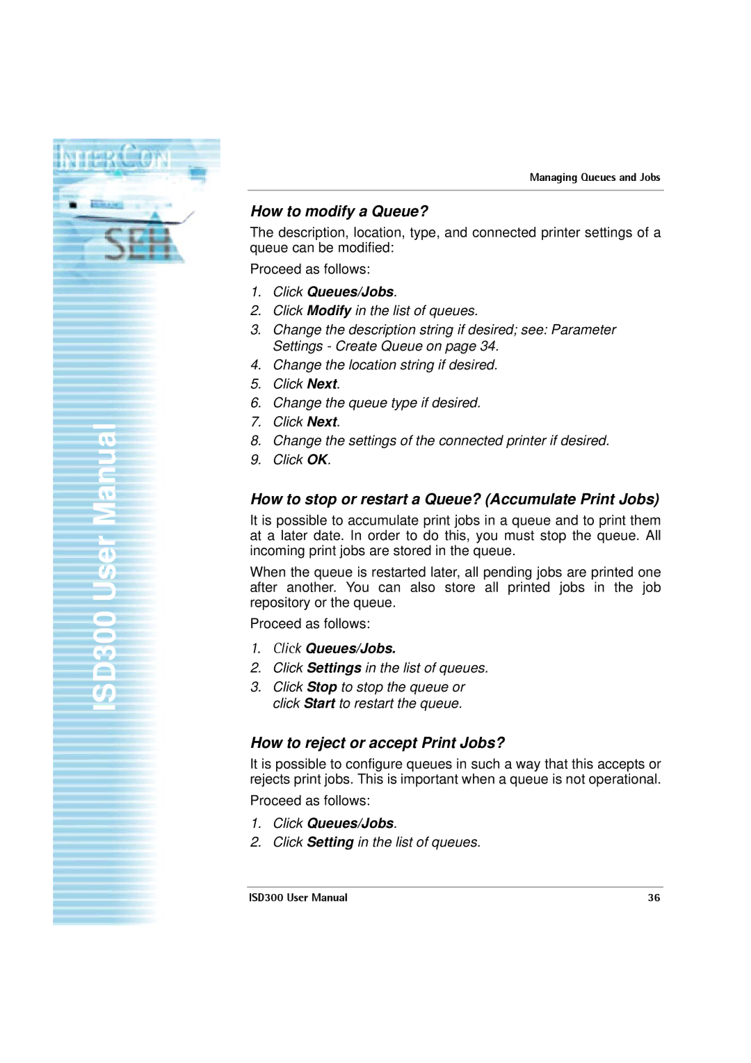 SEH Computertechnik ISD300 user manual How to modify a Queue?, How to stop or restart a Queue? Accumulate Print Jobs 