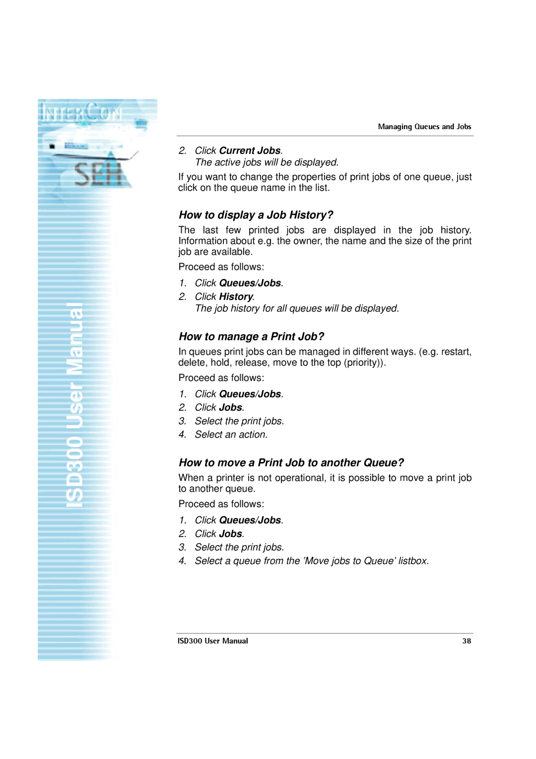 SEH Computertechnik ISD300 user manual How to display a Job History?, How to manage a Print Job?, Click Current Jobs 