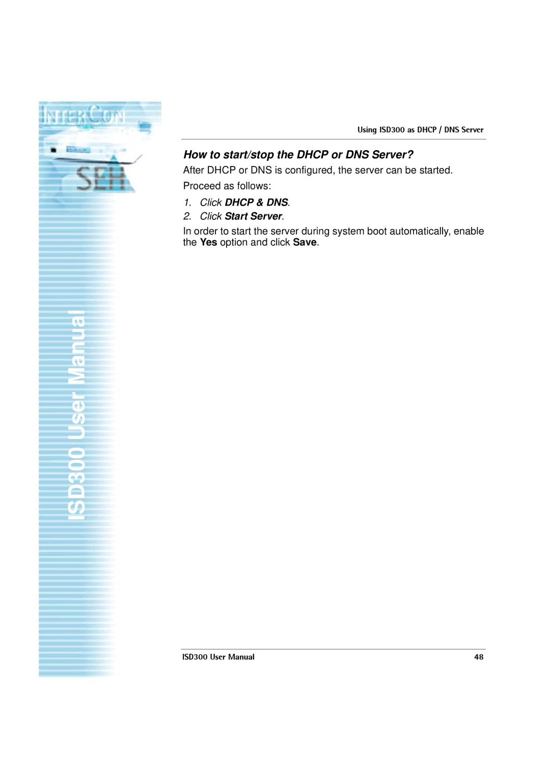 SEH Computertechnik ISD300 user manual How to start/stop the Dhcp or DNS Server?, Click Dhcp & DNS Click Start Server 