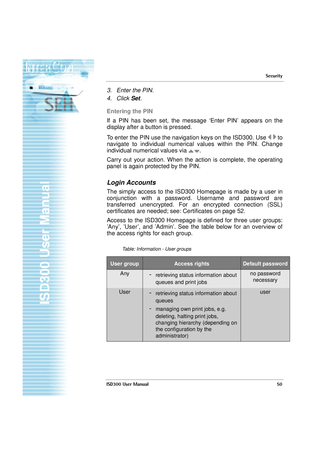 SEH Computertechnik ISD300 user manual Login Accounts, Entering the PIN 