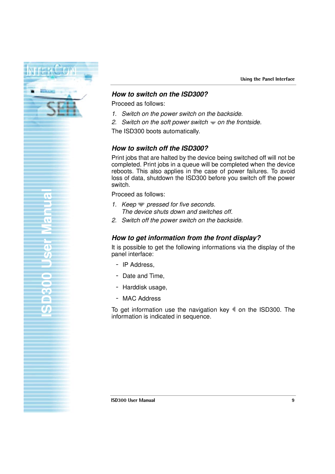 SEH Computertechnik user manual How to switch on the ISD300?, How to switch off the ISD300? 