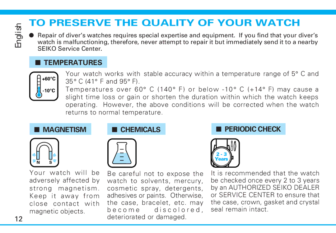 Seiko 7S26 manual To Preserve the Quality of Your Watch, Temperatures, Magnetism Chemicals Periodic Check 