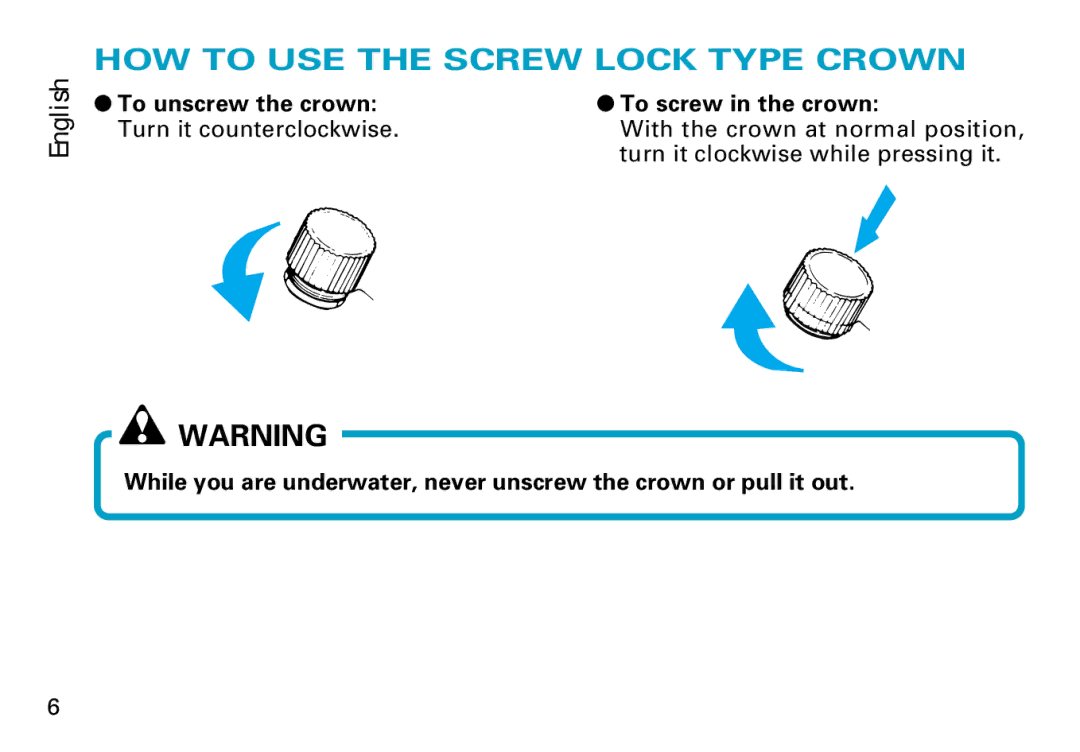 Seiko 8F35 manual HOW to USE the Screw Lock Type Crown, To unscrew the crown To screw in the crown 