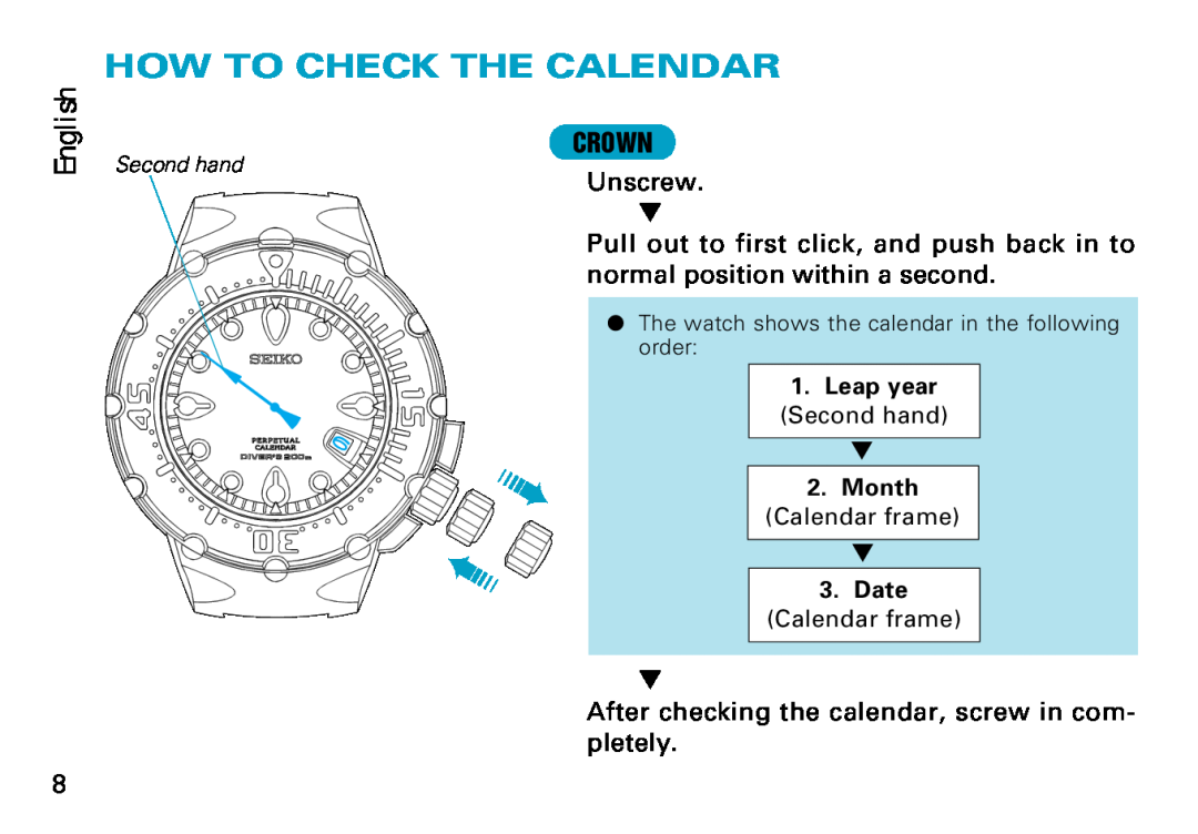 Seiko 8F35 manual How To Check The Calendar, The watch shows the calendar in the following order 