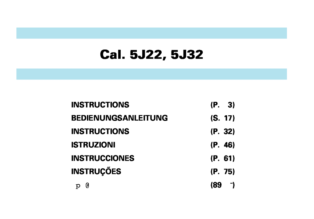 Seiko Cal. 5J22 5J32 manual Cal. 5J22, 5J32, Instructions, Bedienungsanleitung, Istruzioni, Instrucciones, Instruções 