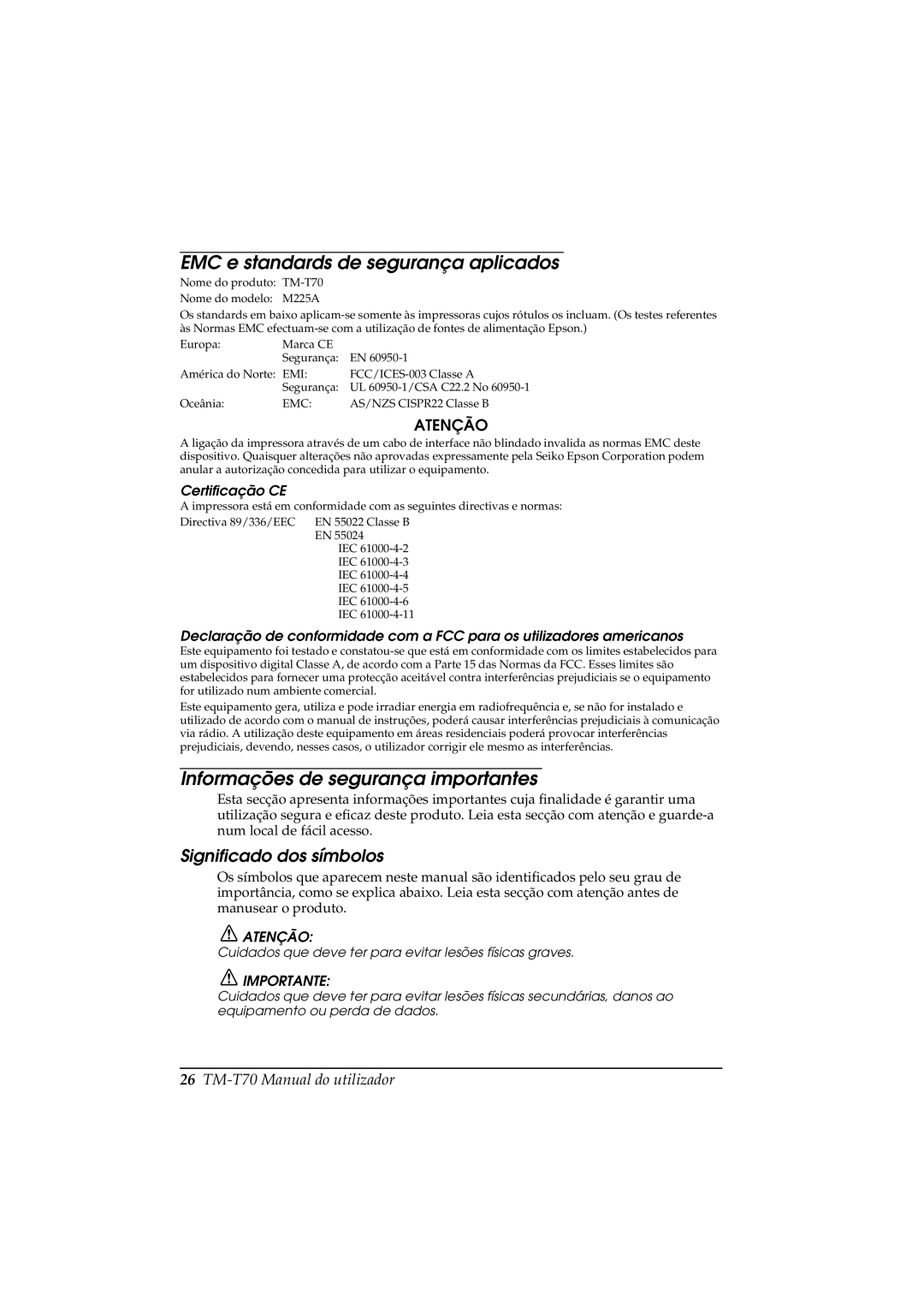 Seiko Group TM-T70 EMC e standards de segurança aplicados, Informações de segurança importantes, Significado dos símbolos 