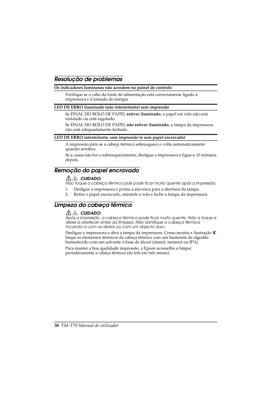 Seiko Group TM-T70 user manual Resolução de problemas, Remoção do papel encravado, Limpeza da cabeça térmica, Cuidado 