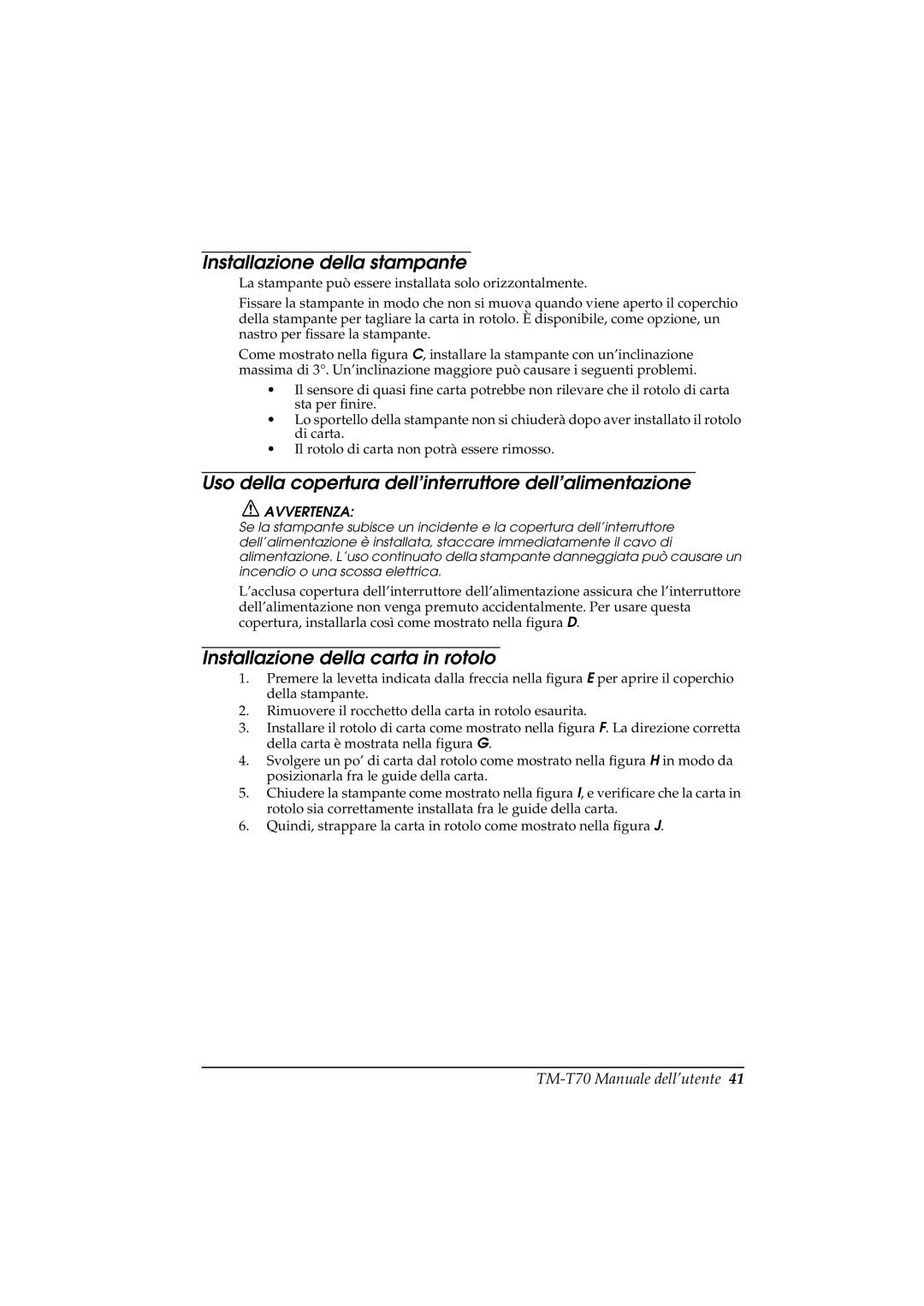 Seiko Group TM-T70 user manual Installazione della stampante, Uso della copertura dell’interruttore dell’alimentazione 