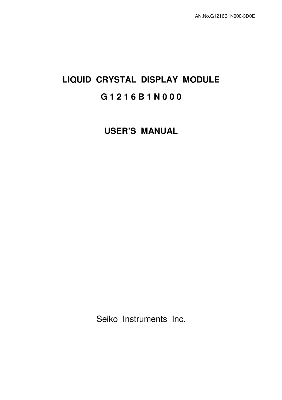 Seiko Instruments G1216B1N000 user manual LIQUID CRYSTAL DISPLAY MODULE G 1 2 1 6 B 1 N 0 0 USER’S MANUAL 