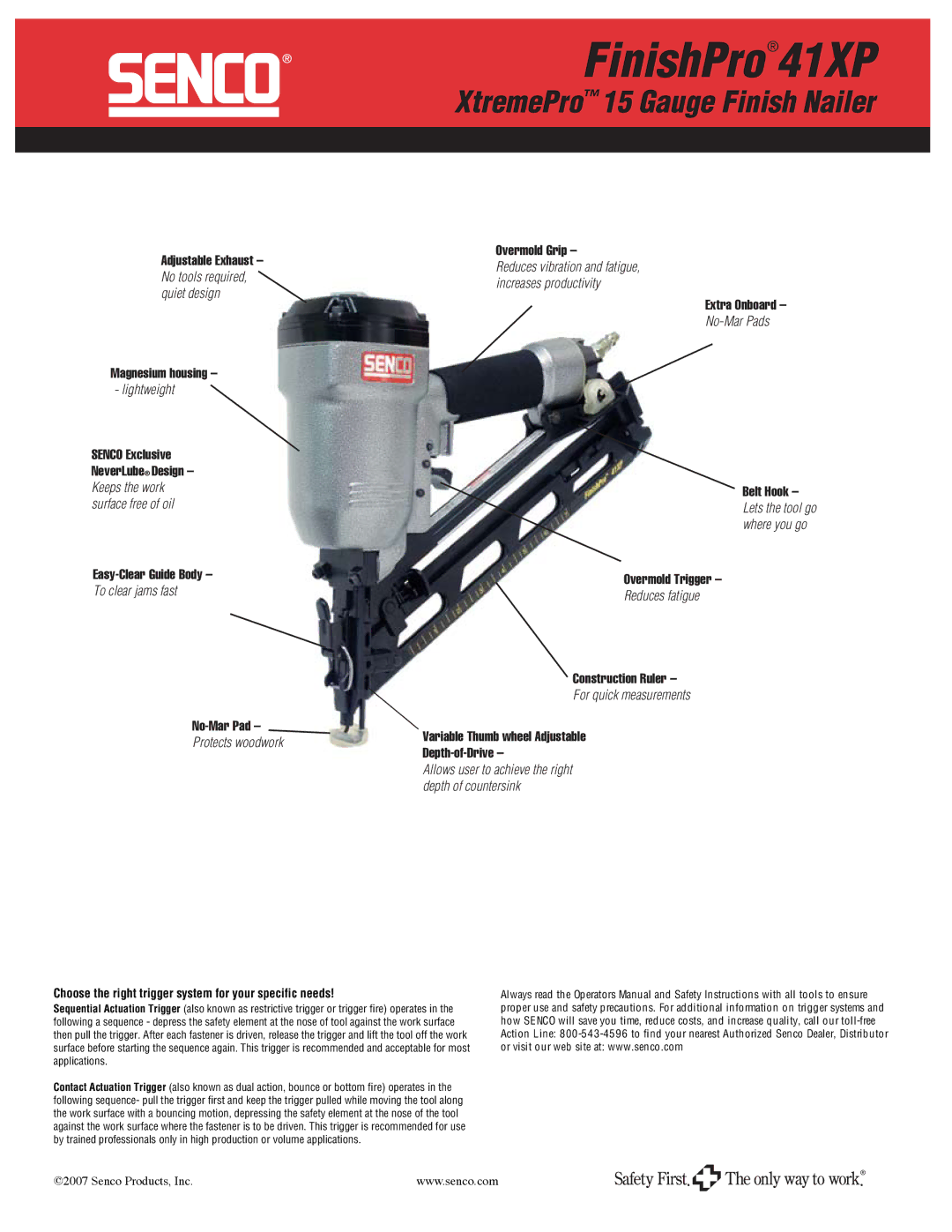 Senco 41XP specifications To clear jams fast, Protects woodwork, No-Mar Pads, Reduces fatigue, For quick measurements 