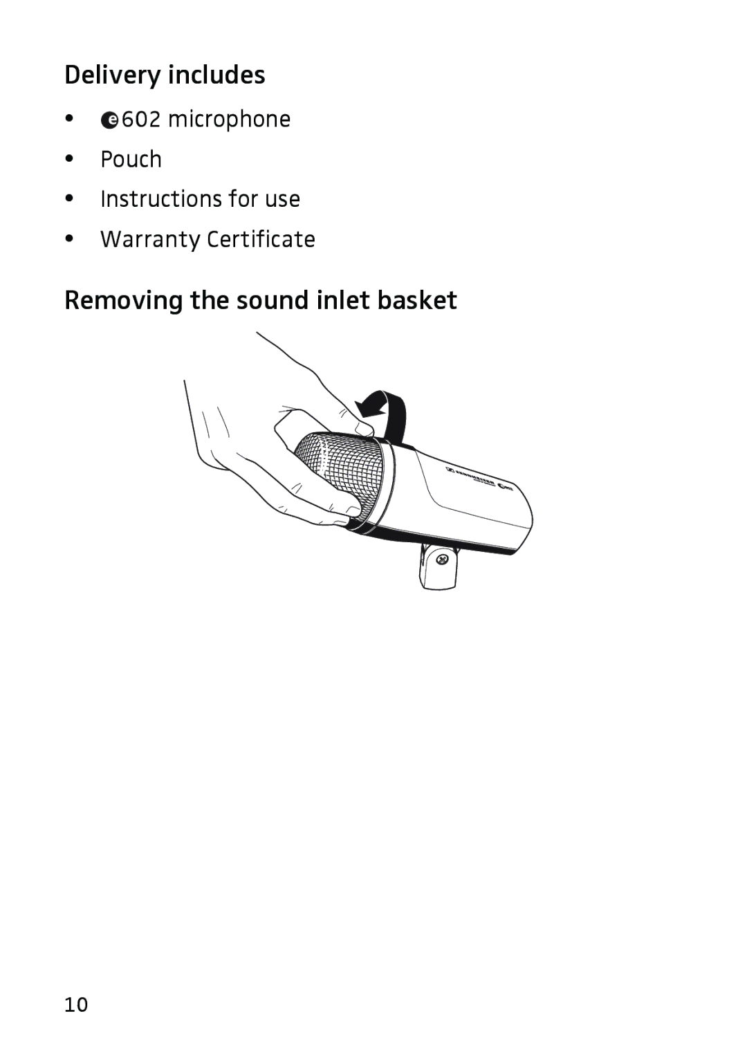 Sennheiser 602 manual Delivery includes, Removing the sound inlet basket 