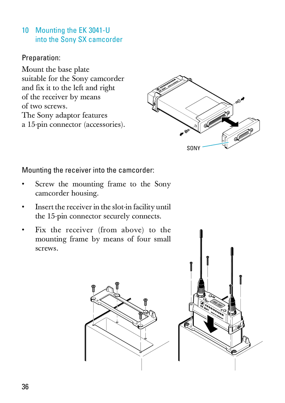 Sennheiser EK 3041-U manual Screw the mounting frame to the Sony camcorder housing 