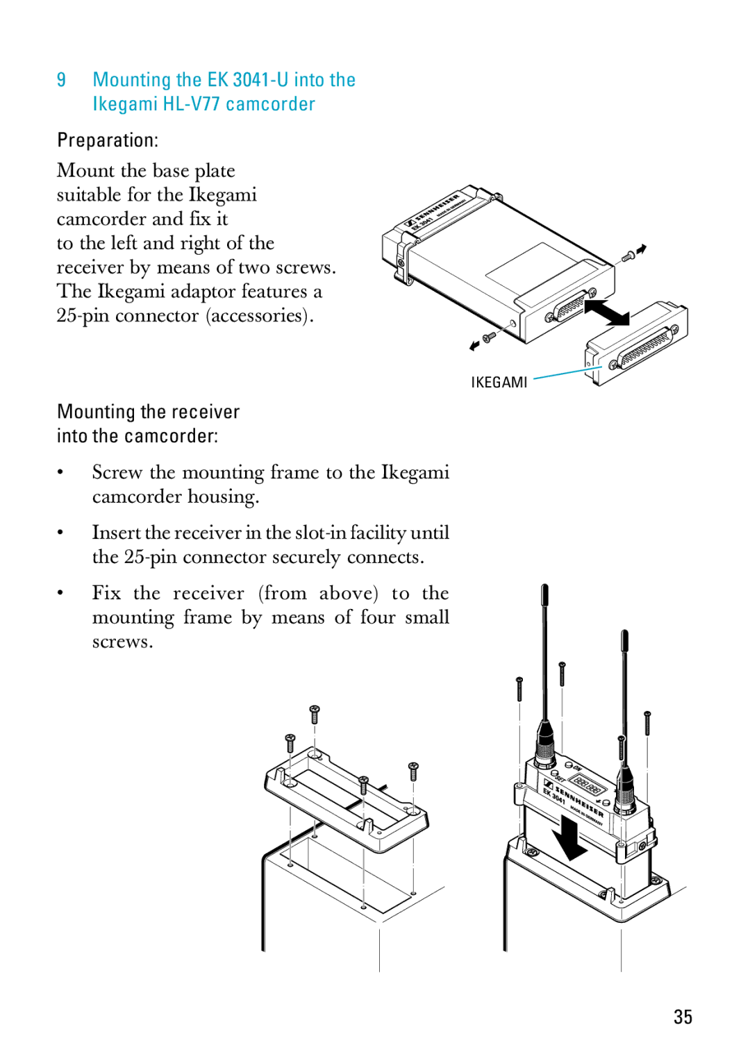 Sennheiser EK 3041-U manual Screw the mounting frame to the Ikegami camcorder housing 