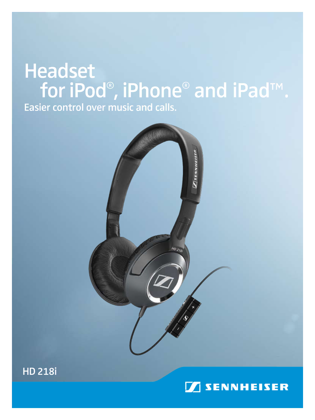 Sennheiser HD 218i manual Headset, For iPod, iPhone and iPad, Easier control over music and calls 