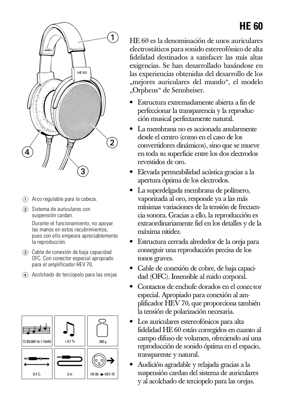 Sennheiser HE 60 manual Revestidos de oro, Elevada permeabilidad acústica gracias a la, Apertura óptima de los electrodos 