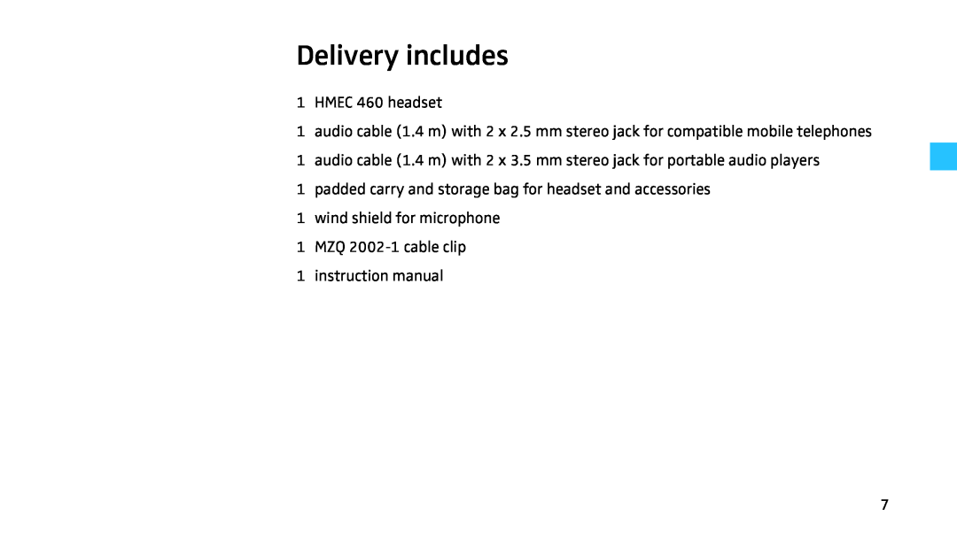 Sennheiser manual Delivery includes, 1HMEC 460 headset, 1wind shield for microphone 1MZQ 2002-1cable clip 