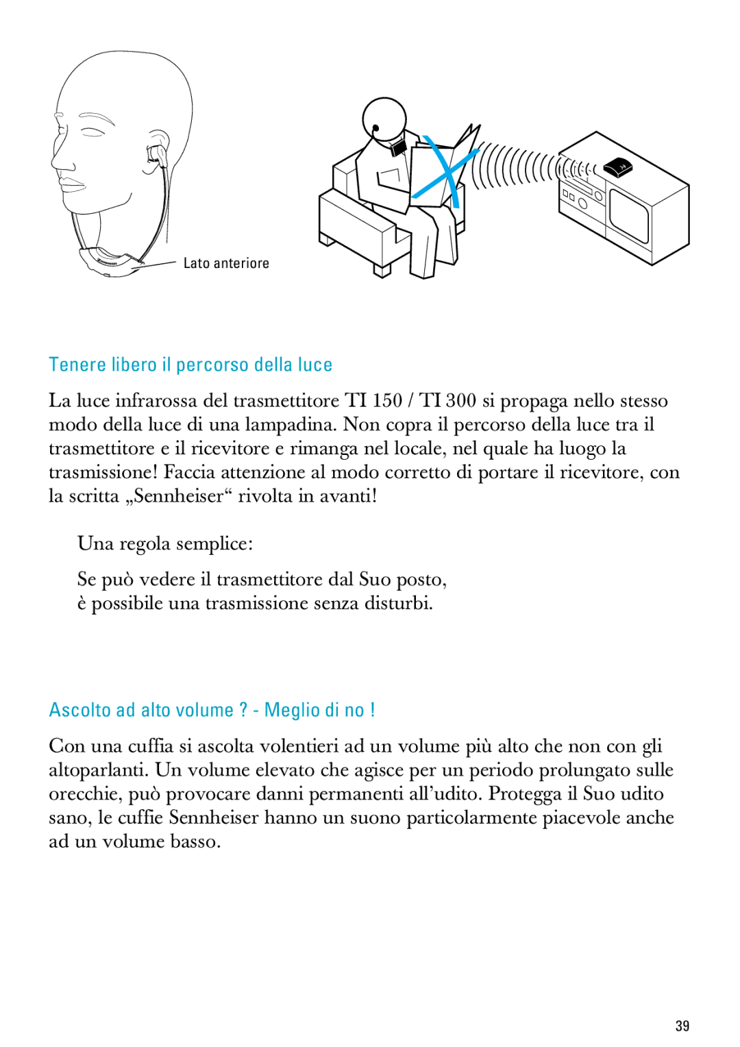 Sennheiser IS 150, IS 300 manual Tenere libero il percorso della luce, Ascolto ad alto volume ? Meglio di no 