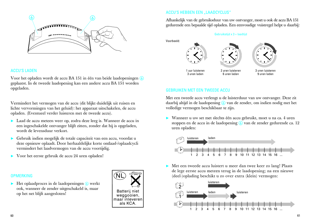 Sennheiser IS 380 manual ACCU‘S Laden, Opmerking, ACCU‘S Hebben EEN „LAADCYCLUS, Gebruiken MET EEN Tweede Accu 