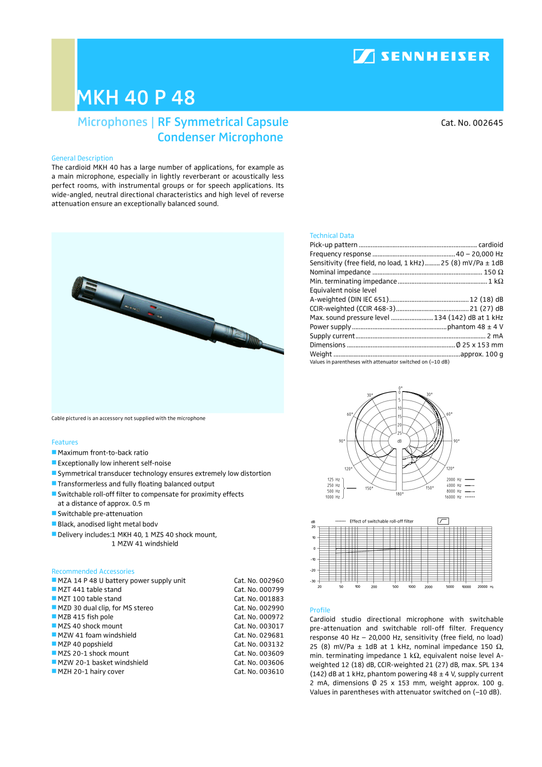 Sennheiser MKH 40 P 48 dimensions Microphones RF Symmetrical Capsule Condenser Microphone, Cat. No, General Description 
