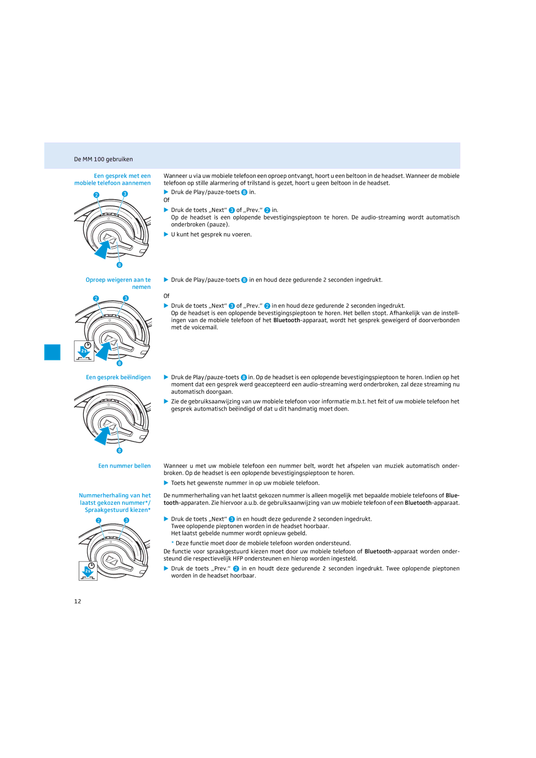 Sennheiser MM 100 Een gesprek met een, Druk de toets „Next of „Prev, Onderbroken pauze, Kunt het gesprek nu voeren 