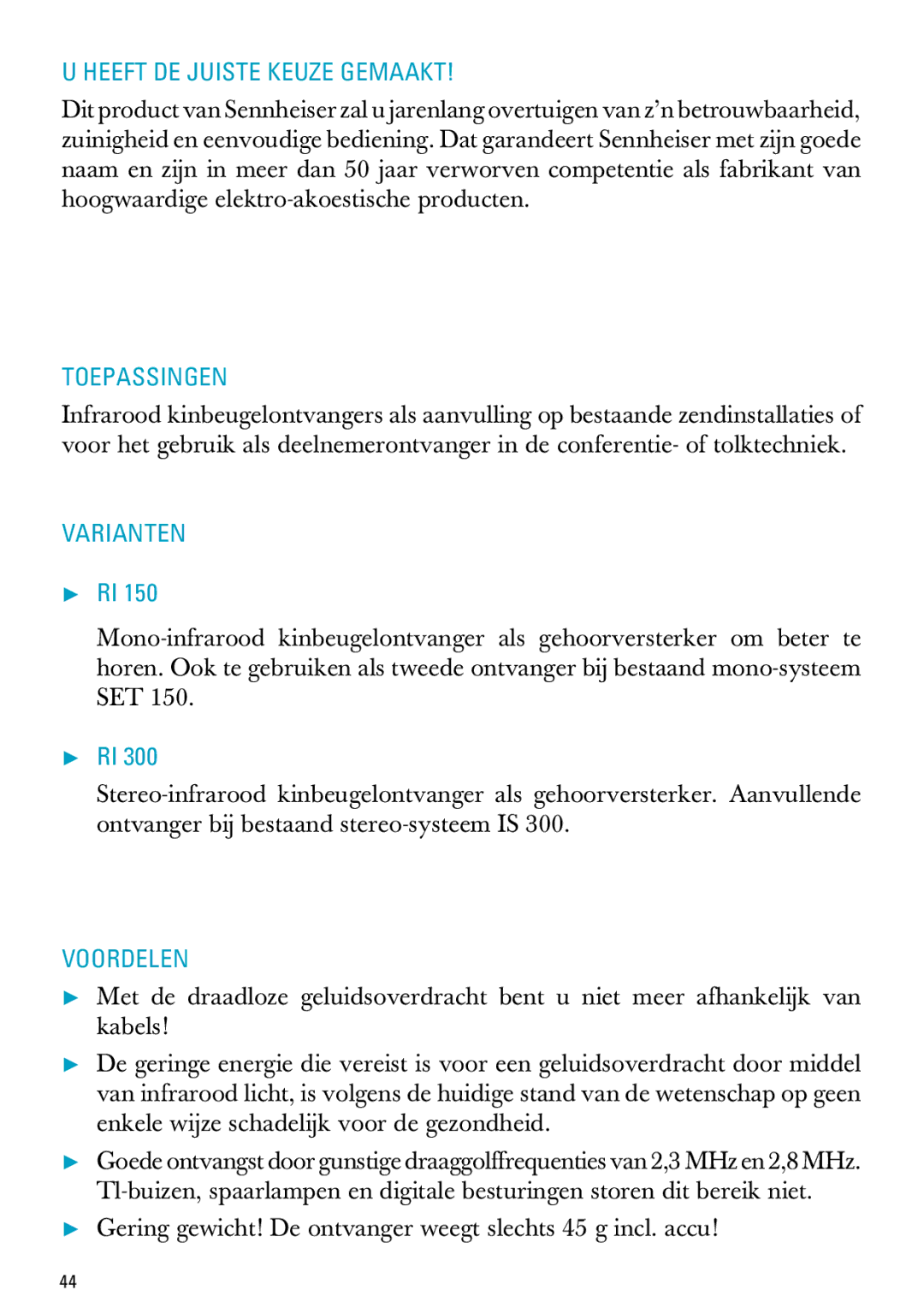 Sennheiser RI 300 manual Heeft DE Juiste Keuze Gemaakt, Toepassingen, Voordelen 