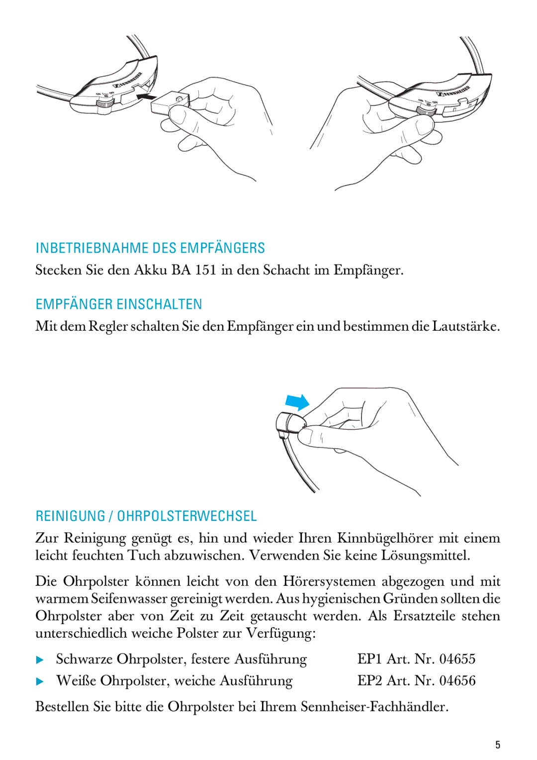 Sennheiser RI 300 manual Inbetriebnahme DES Empfängers, Empfänger Einschalten, Reinigung / Ohrpolsterwechsel 