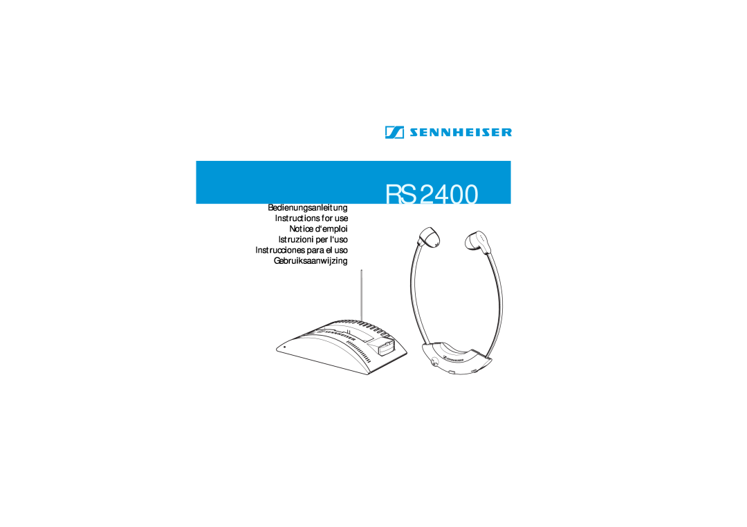 Sennheiser RS 2400 manual Bedienungsanleitung Instructions for use, Notice d‘emploi Istruzioni per l‘uso 