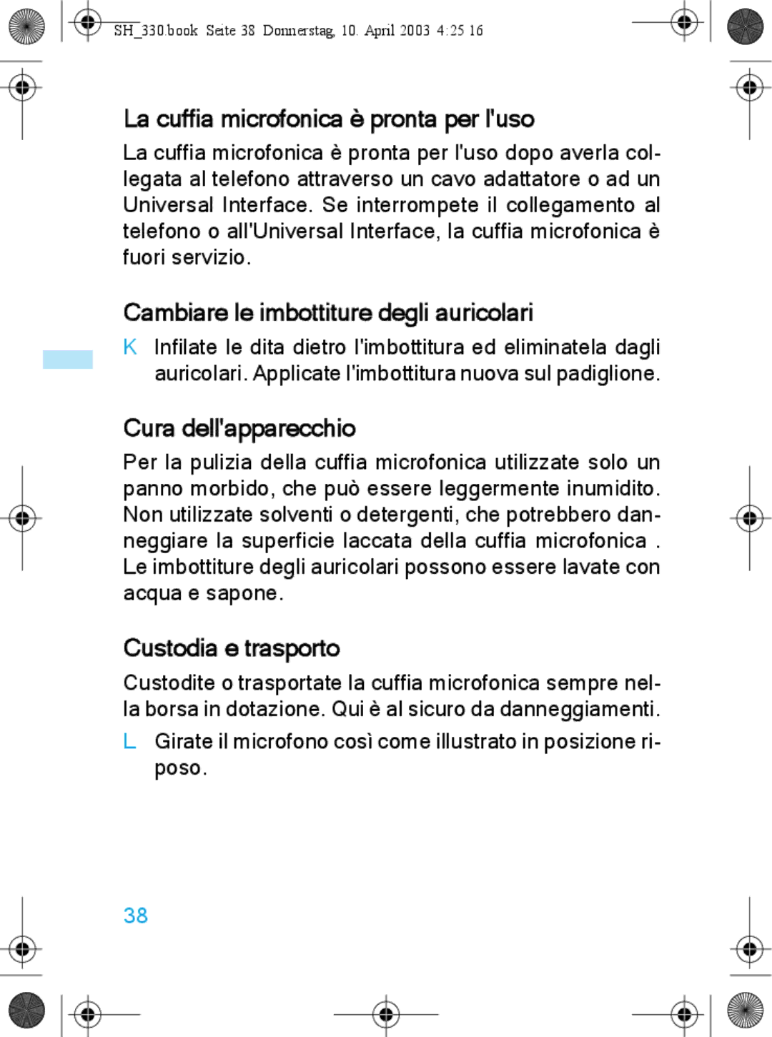 Sennheiser SH 330 La cuffia microfonica è pronta per luso, Cambiare le imbottiture degli auricolari, Cura dellapparecchio 