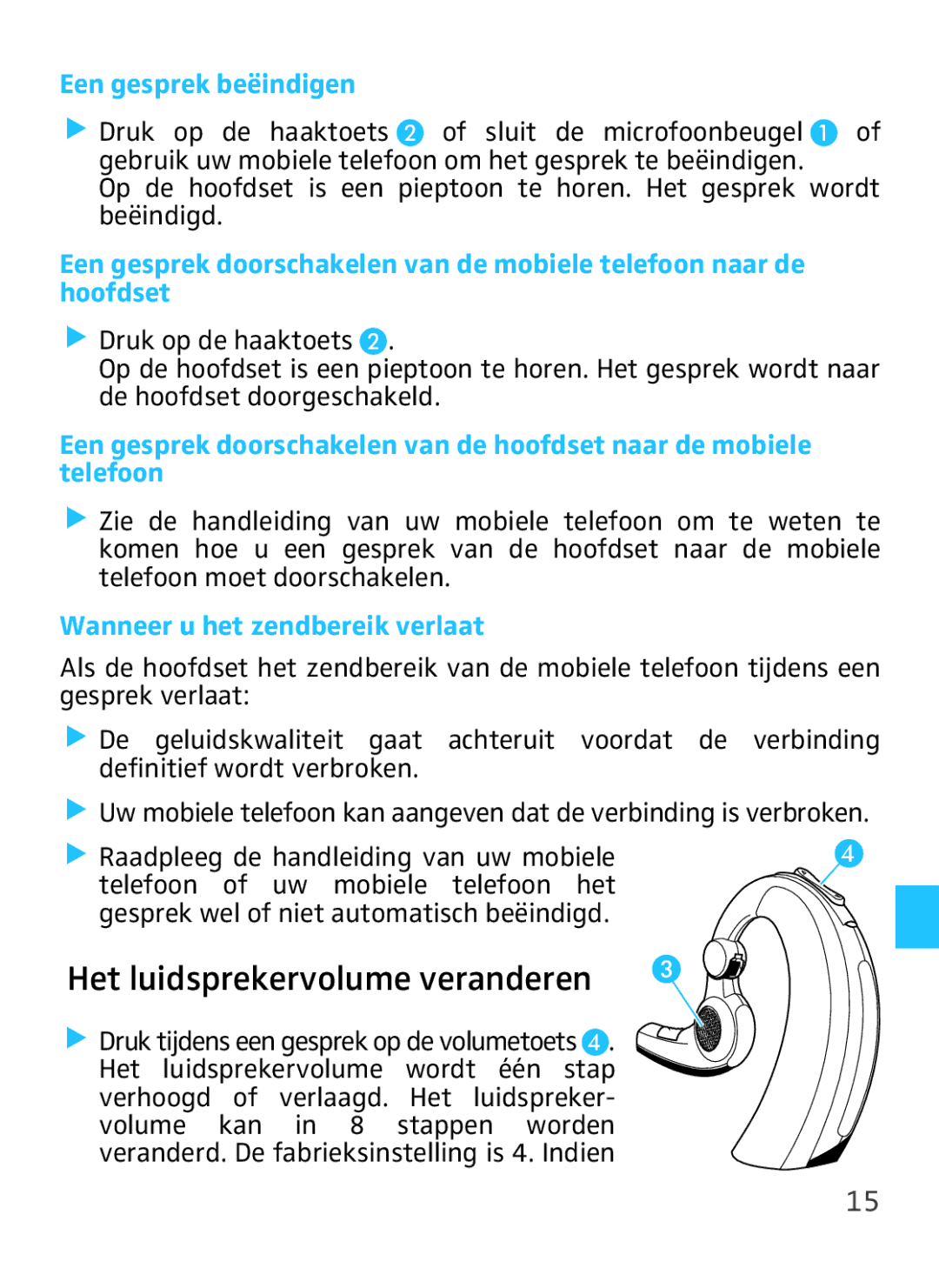 Sennheiser VMX 100 Het luidsprekervolume veranderen, Een gesprek beëindigen, Wanneer u het zendbereik verlaat 