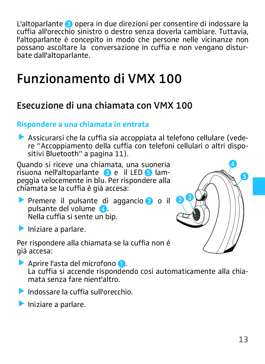 Sennheiser VMX 100 Funzionamento di VMX, Esecuzione di una chiamata con VMX, Rispondere a una chiamata in entrata 