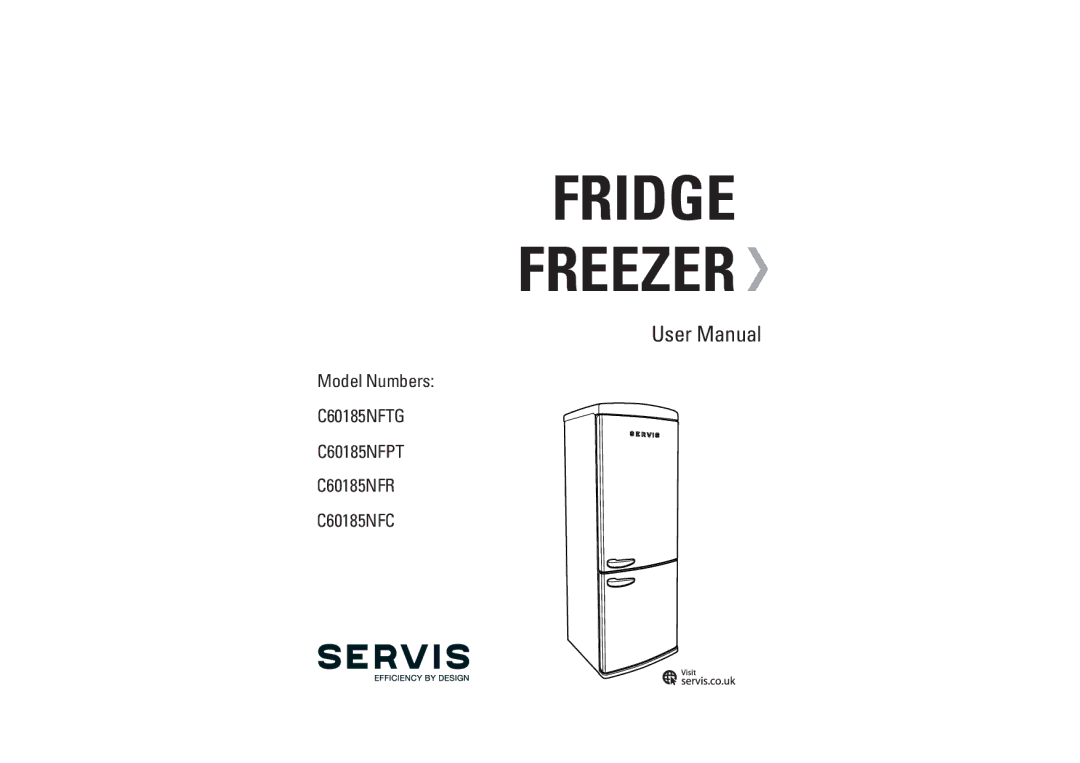 Servis C60185NFR, C60185NFTG, C60185NFPT, FRIDGE FREEZER, C60185NFC user manual Fridge Freezer 