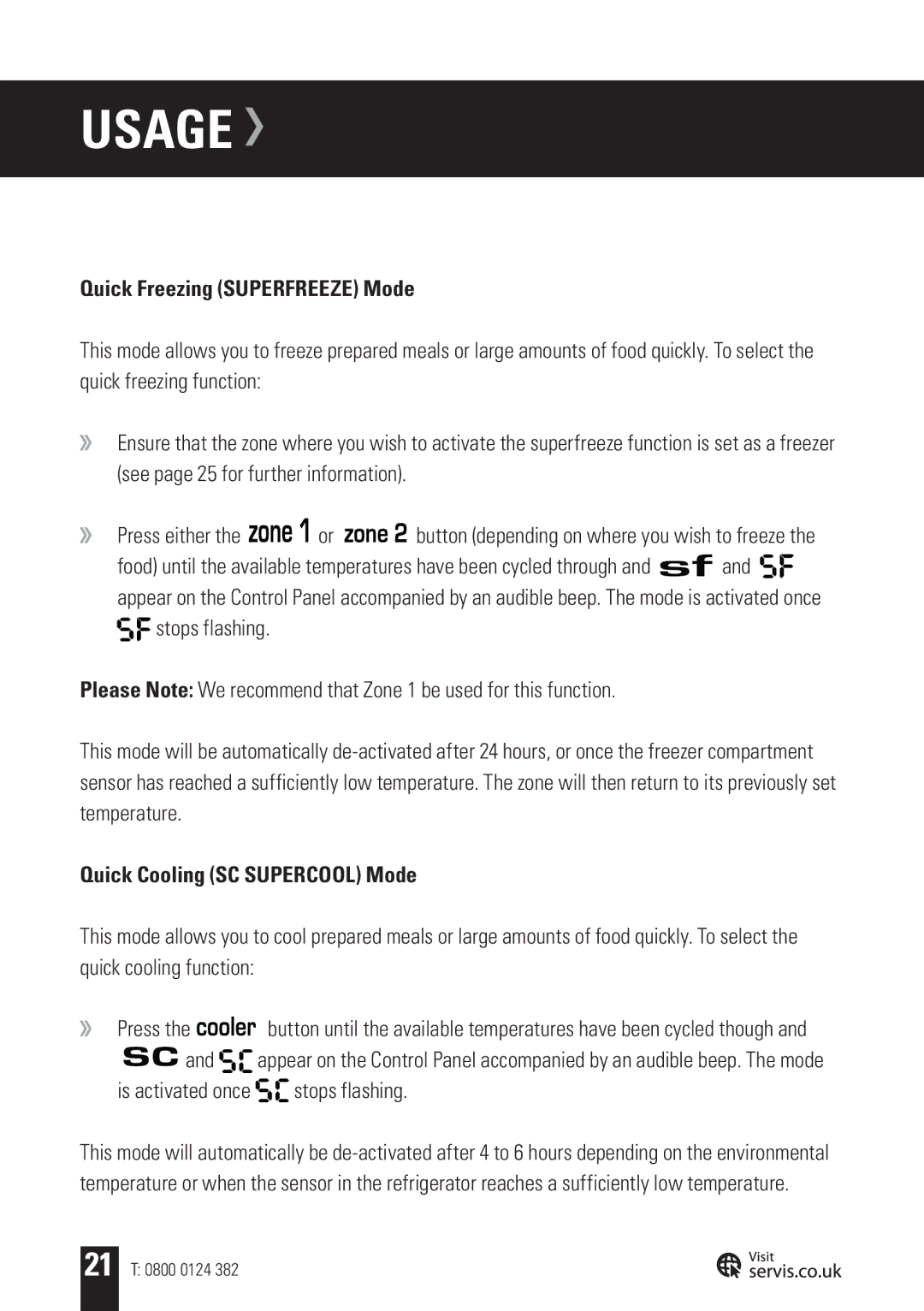 Servis FD91185SS Quick Freezing Superfreeze Mode, Quick Cooling SC Supercool Mode, Is activated once stops flashing 