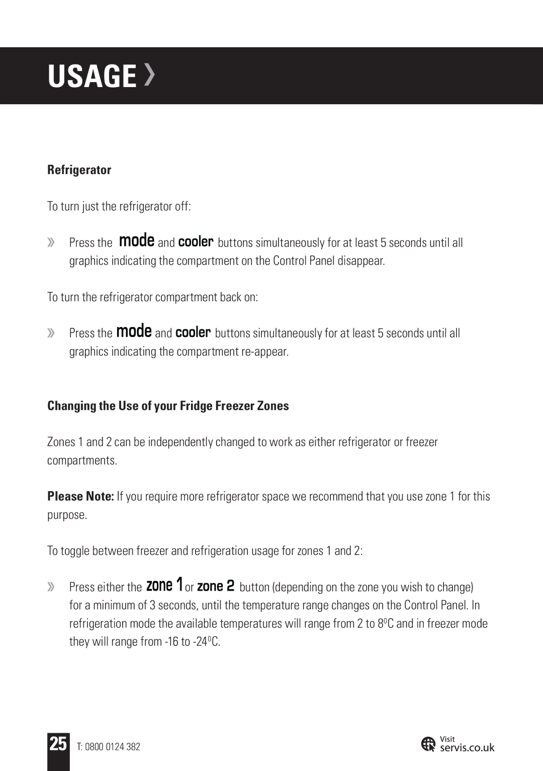 Servis FD91185SS user manual Refrigerator, To turn just the refrigerator off, Changing the Use of your Fridge Freezer Zones 