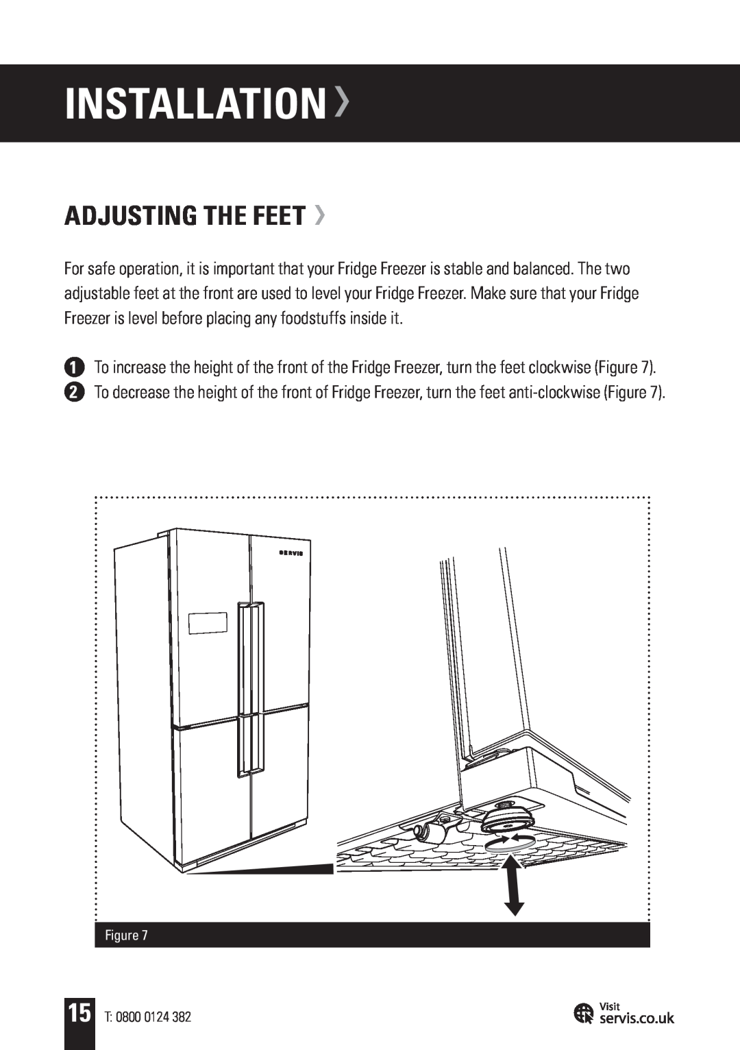 Servis FD91185SS, AMERICAN STYLE FRIDGE FREEZER user manual Adjusting The Feet, Installation 